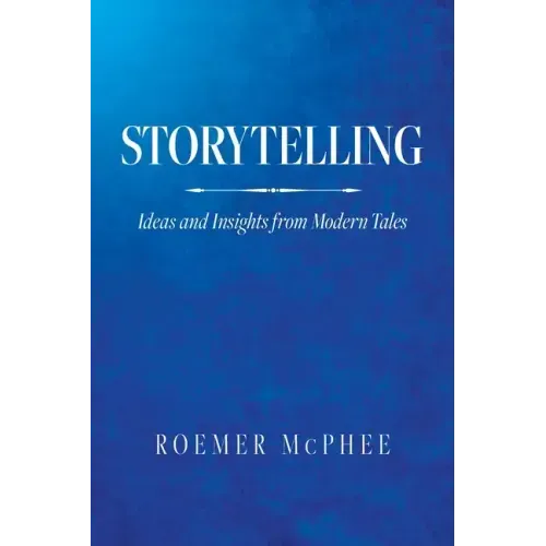 Storytelling: Ideas and Insights from Modern Tales