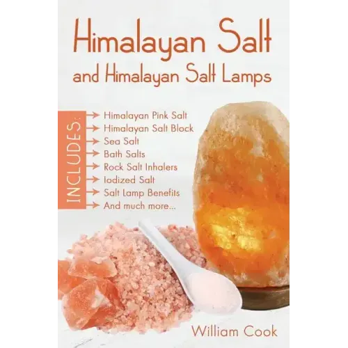 Himalayan Salt and Himalayan Salt Lamps: Himalayan Pink Salt, Himalayan Salt Block, Sea Salt, Bath Salts, Rock Salt Inhalers, Iodized Salt, Salt Lamp