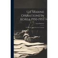 U.S. Marine Operations In Korea 1950-1953: Vol III, The Chosin Reservoir Campaign