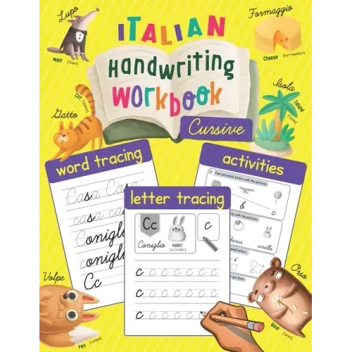 Italian Handwriting Workbook: Cursive: Trace & Learn to Write Italian - Lots of Italian Letter Tracing, Word Tracing, and other Activities for Kids
