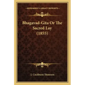 Bhagavad-Gita Or The Sacred Lay (1855)