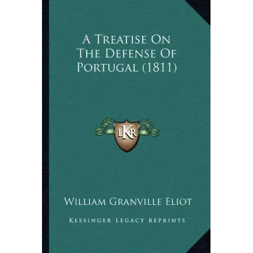 A Treatise On The Defense Of Portugal (1811)