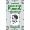 Poems of Francis Scott Fitzgerald, A Classic Collection Book