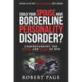 Could Your Spouse Have Borderline Personality Disorder?: Understanding the Roses and Rage of BPD