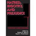 Hatred, Bigotry, and Prejudice: Definitions, Causes & Solutions