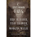 Legends of Havenwood Falls Volume One: A Legends of Havenwood Falls Collection