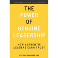 The Power of Genuine Leadership: How Authentic Leaders Earn Trust