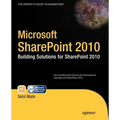 Microsoft SharePoint 2010: Building Solutions for SharePoint 2010