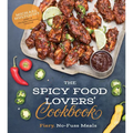 The Spicy Food Lovers' Cookbook: Fiery, No-Fuss Meals
