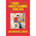 The Evans Guide for Housetraining Your Dog
