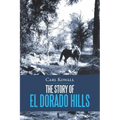 The Story of El Dorado Hills