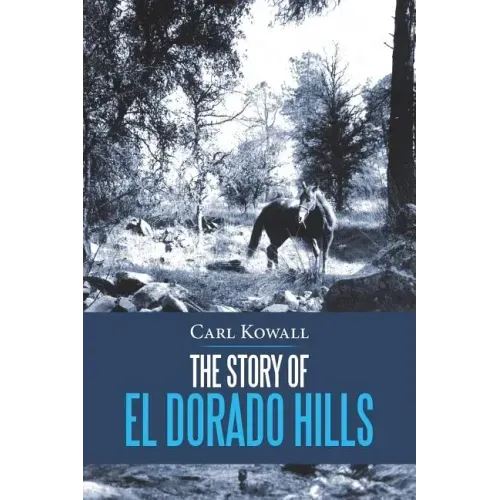 The Story of El Dorado Hills