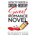 How to Write a Swoon-Worthy Sweet Romance Novel