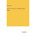 Lessons Introductory to the Modern Higher Algebra