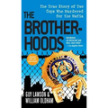 The Brotherhoods: The True Story of Two Cops Who Murdered for the Mafia