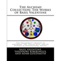 The Alchemy Collection: The Works of Basil Valentine