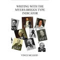 Writing With the Myers-Briggs Type Indicator: Using Personality Psychology to Inspire Your Creative Fiction
