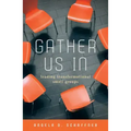 Gather Us In: Leading Transformational Small Groups