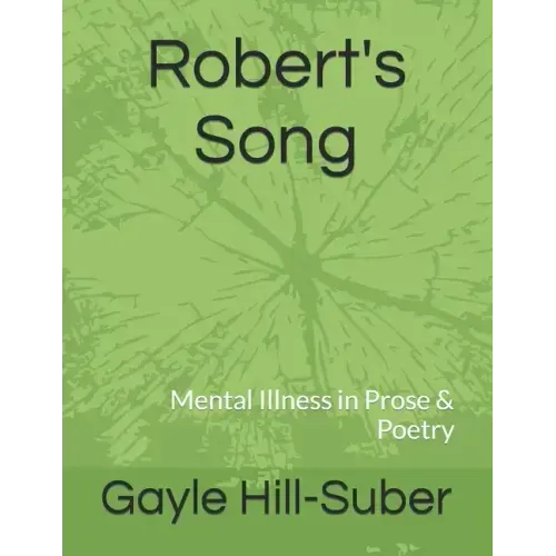 Robert's Song: Mental Illness in Prose & Poetry