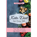 Keto Diet for Over 50: Your key to prove age doesn't matter