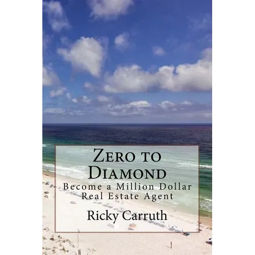 Zero to Diamond: Become a Million Dollar Real Estate Agent