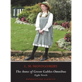 The Anne of Green Gables Omnibus. Eight Novels: Anne of Green Gables, Anne of Avonlea, Anne of the Island, Anne of Windy Poplars, Anne's House of Drea