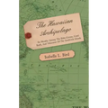 The Hawaiian Archipelago - Six Months Among the Palm Groves, Coral Reefs, and Volcanoes of the Sandwich Islands