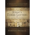 John's Three Letters on Hope, Love and Covenant Fidelity: A Messianic Commentary