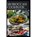 The Moroccan Cookbook: Delicious Moroccan Traditional and Modern Tagines & Couscous Recipes