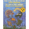 The Frog and His Friends Save Humanity/La Rana y Sus Amigos Salvan a la Humanidad