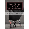 Take Charge of Your Circumstances!: By the power of your words