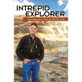 Intrepid Explorer: The Autobiography of the World's Best Mine Finder