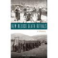 New Mexico Death Rituals: A History