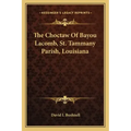 The Choctaw of Bayou Lacomb, St. Tammany Parish, Louisiana