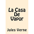 La Casa De Vapor (Spanish Edition)