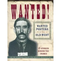 Wanted! Wanted Posters of the Old West: Stories Behind the Crimes