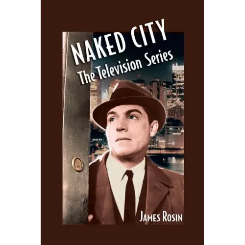 Naked City: The Television Series: (Revised Edition)