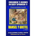 Children´s Books In Easy Spanish 11: Hansel y Gretel ¡y más! (Intermediate Level
