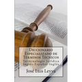 Diccionario Especializado de Términos Técnicos: Terminología Jurídica Inglés-Español-Inglés