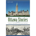 Ottawa Stories: Trials & Triumphs in Bytown History