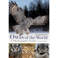 Owls of the World: A Photographic Guide