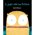 I Just Ate My Friend