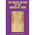 The Hidden History of The Shroud of Turin
