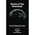 Giants of The Dawnland: Ancient Wabanaki Tales