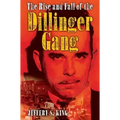 The Rise and Fall of the Dillinger Gang