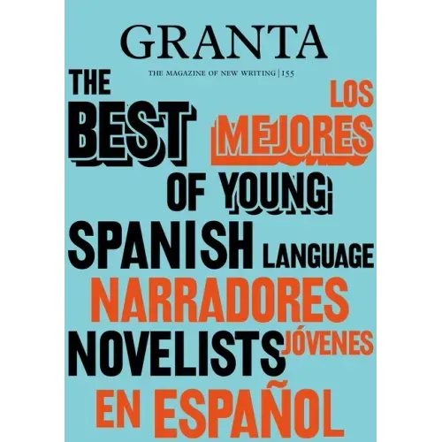 Granta 155: Best of Young Spanish-Language Novelists 2