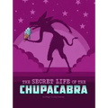 The Secret Life of the Chupacabra