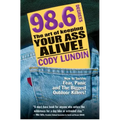 98.6 Degrees: The Art of Keeping Your Ass Alive!