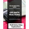 The GED Math Skill Series: GED Math Fractions