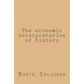 The economic interpretation of history
